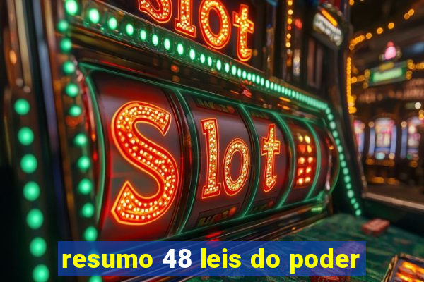 resumo 48 leis do poder